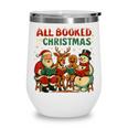 All Booked For Christmas Book Lover Wine Tumbler All Booked For Christmas Book Lover Wine Tumbler