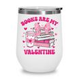 All Booked For Valentines Book Reading Coquette Bow Wine Tumbler All Booked For Valentines Book Reading Coquette Bow Wine Tumbler