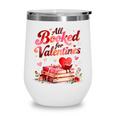 All Booked For Valentines Cute Book Lover Quote Wine Tumbler