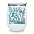 Books Are My Love Language Retro Book Quote Wine Tumbler