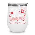 Books Are My Love Language Valentines Book Lover Teacher Wine Tumbler