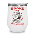 Books Are My LoveLanguage Cupid Valentines Wine Tumbler Books Are My LoveLanguage Cupid Valentines Wine Tumbler