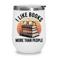 I Like Books More Than People Glasses Wine Tumbler