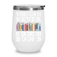 You Can Never Have Too Many Books Reading Lover Outfit Wine Tumbler