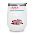 Books Saying JOMO Joy Of Missing Out For Bookworms Wine Tumbler