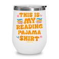 Bookworm This Is My Reading Pajama Book And Pajama Wine Tumbler