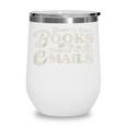 Born To Read Books Forced To Read Emails Bookish Bookworm Wine Tumbler Born To Read Books Forced To Read Emails Bookish Bookworm Wine Tumbler