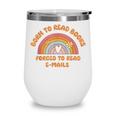Born To Read Books Forced To Emails Vintage Retro Rainbow Wine Tumbler