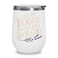 I Buy Her Books And Call Her A Good Girl Wine Tumbler
