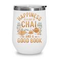 Chai And A Good Book Lover Reading Chai Tea Chai Latte Wine Tumbler Chai And A Good Book Lover Reading Chai Tea Chai Latte Wine Tumbler