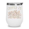 Chapter 73rd Birthday Bookworm 73 Years Old For Book Lovers Wine Tumbler Chapter 73rd Birthday Bookworm 73 Years Old For Book Lovers Wine Tumbler