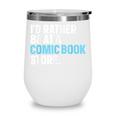 Comic Books Art For Men Women Comics Lover Comics Collector Wine Tumbler Comic Books Art For Men Women Comics Lover Comics Collector Wine Tumbler