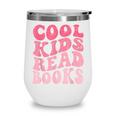 Cool Kids Read Books Library Book Reader Book Nerd Wine Tumbler Cool Kids Read Books Library Book Reader Book Nerd Wine Tumbler