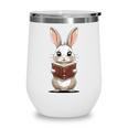 Cute Bookworm Bunny Reading For Kids And Teachers Wine Tumbler Cute Bookworm Bunny Reading For Kids And Teachers Wine Tumbler
