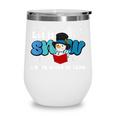 Cute Snowman Let It Snow I Have Books Reader Wine Tumbler Cute Snowman Let It Snow I Have Books Reader Wine Tumbler