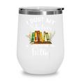 I Dust My Shelves But My Books Are Still Filthy Smut Book Wine Tumbler