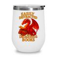 Easily Distracted By Dragons And Books Reading Wine Tumbler