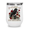 F-CAW-F I'm Reading Crow Book Lover Introvert Meme Wine Tumbler