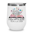 Floral Book A New Chapter Begins Retired 2026 Retirement Wine Tumbler Floral Book A New Chapter Begins Retired 2026 Retirement Wine Tumbler