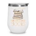 All The Good Men Are In My Books Romance Novel Wine Tumbler