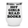 Hot Girls Read Books Lover Bookworm Librarian Book Reading Wine Tumbler