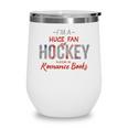 I'm a Huge Fan Of Hockey Players In Romance Books Wine Tumbler