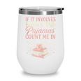 If It Involves Books & Pajamas Count Me In Cute Pajama Night Wine Tumbler If It Involves Books & Pajamas Count Me In Cute Pajama Night Wine Tumbler