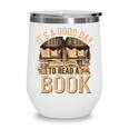 It’s a Good Day To Read a Book Lovers Library Reading Wine Tumbler