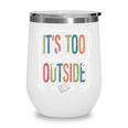 It's Too Nonfictiony Outside Reading Quote Bookish Wine Tumbler It's Too Nonfictiony Outside Reading Quote Bookish Wine Tumbler