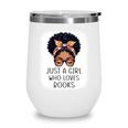 Just a Girl Who Loves Books Messy Bun Black Women Reading Wine Tumbler