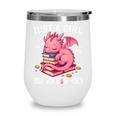 Just A Girl Who Loves Dragons And Books Dragon Reading Lover Wine Tumbler Just A Girl Who Loves Dragons And Books Dragon Reading Lover Wine Tumbler