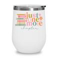 Just One More Chapter Book Lovers Reading Teacher Wine Tumbler Just One More Chapter Book Lovers Reading Teacher Wine Tumbler