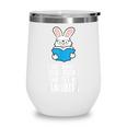 I Just Want To Read Books And Pet My Rabbit Wine Tumbler