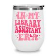 Librarian Assistant Shirt Books Reader Library Assistant Wine Tumbler Librarian Assistant Shirt Books Reader Library Assistant Wine Tumbler