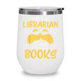 I Am Librarian Book Reader Library Book Reading Wine Tumbler