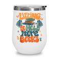 Lifting To Hold More Books Weightlifting Workout Bookish Wine Tumbler