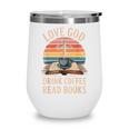Love God Drink Coffee Read Books Wine Tumbler