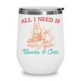 All I Need Is Books & Cats Cozy Wine Tumbler