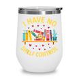 I Have No Shelf Control Librarian Books Reader Library Book Wine Tumbler I Have No Shelf Control Librarian Books Reader Library Book Wine Tumbler