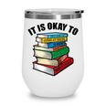 It Is Okay To Be a Grumpy Old Man Book Lover Premium Wine Tumbler It Is Okay To Be a Grumpy Old Man Book Lover Premium Wine Tumbler