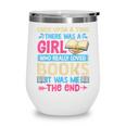 Once Upon A Time There Was A Girl Who Really Loved Books It Wine Tumbler Once Upon A Time There Was A Girl Who Really Loved Books It Wine Tumbler