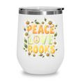 Peace Love Books Librarian Teacher Life Book Library Wine Tumbler