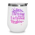 Quietly Thriving In Fictional Realms Book Lovers Wine Tumbler