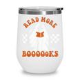 Read More Books Cute Ghost Reading Book Teacher Halloween Wine Tumbler Read More Books Cute Ghost Reading Book Teacher Halloween Wine Tumbler
