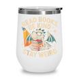 Read Books Be Kind Stay Weird Book Dragon Skeleton Reading Wine Tumbler