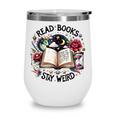 Read Books Be Kind Stay Weird Dragon Book Lover Wine Tumbler Read Books Be Kind Stay Weird Dragon Book Lover Wine Tumbler