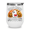 Read More Books Teacher Halloween Men Women Wine Tumbler