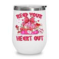 Read Your Heart Out Teacher Valentine Reading Book Lover Wine Tumbler