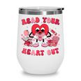 Read Your Heart Out Valentines Day Teachers Book Lovers Wine Tumbler