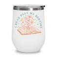 I Read Past My Bedtime Book Flower Butterfly Moon Bookish Wine Tumbler I Read Past My Bedtime Book Flower Butterfly Moon Bookish Wine Tumbler